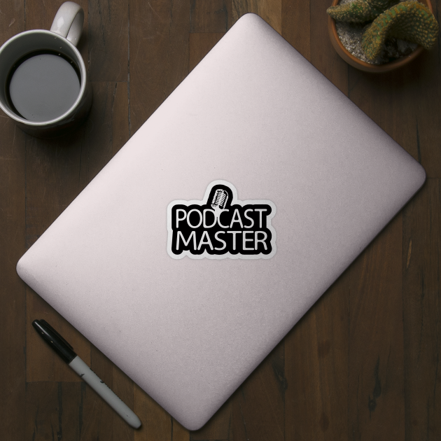 Podcast Master Podcasting Creator & Host by theperfectpresents